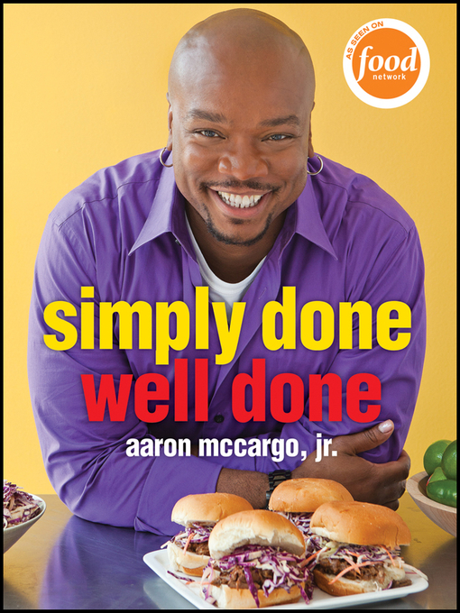 Title details for Simply Done, Well Done by Aaron McCargo - Wait list